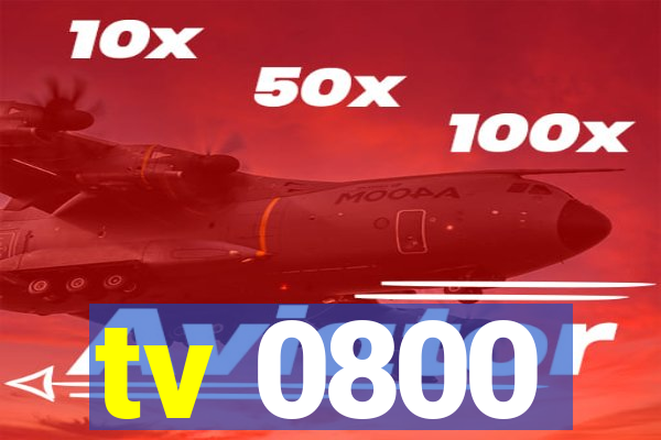 tv 0800